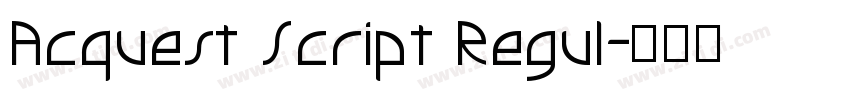 Acquest Script Regul字体转换